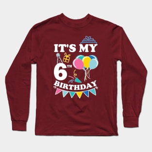 Kids It's My 6th Birthday Celebrating Six Years Long Sleeve T-Shirt